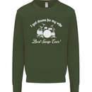 Drums for My Wife Drummer Drumming Mens Sweatshirt Jumper Forest Green