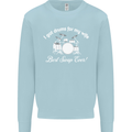 Drums for My Wife Drummer Drumming Mens Sweatshirt Jumper Light Blue