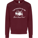 Drums for My Wife Drummer Drumming Mens Sweatshirt Jumper Maroon