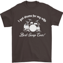 Drums for My Wife Drummer Drumming Mens T-Shirt Cotton Gildan Dark Chocolate