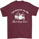 Drums for My Wife Drummer Drumming Mens T-Shirt Cotton Gildan Maroon