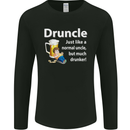 Druncle Like a Normal Uncle's Day Funny Mens Long Sleeve T-Shirt Black