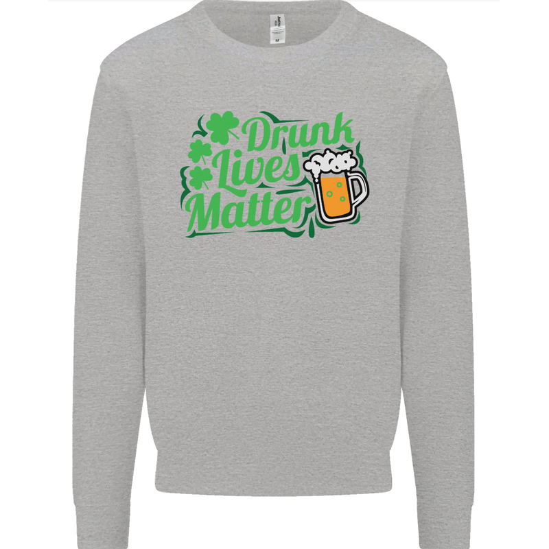 Drunk Lives Matter St. Patrick's Day Mens Sweatshirt Jumper Sports Grey