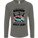 Drunk & Drive the Golf Cart Funny Golfer Mens Long Sleeve T-Shirt Charcoal
