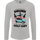 Drunk & Drive the Golf Cart Funny Golfer Mens Long Sleeve T-Shirt Sports Grey