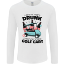 Drunk & Drive the Golf Cart Funny Golfer Mens Long Sleeve T-Shirt White
