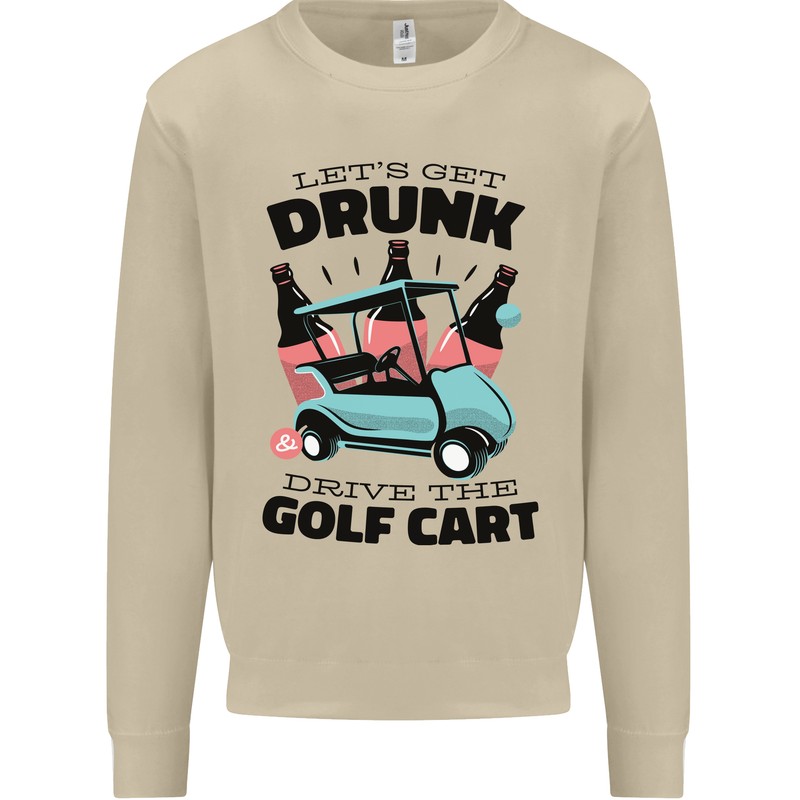 Drunk & Drive the Golf Cart Funny Golfer Mens Sweatshirt Jumper Sand