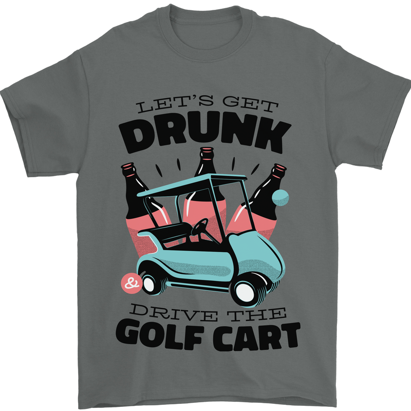 Drunk & Drive the Golf Cart Funny Golfer Mens T-Shirt Cotton Gildan Charcoal