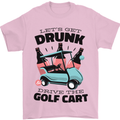 Drunk & Drive the Golf Cart Funny Golfer Mens T-Shirt Cotton Gildan Light Pink