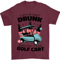 Drunk & Drive the Golf Cart Funny Golfer Mens T-Shirt Cotton Gildan Maroon