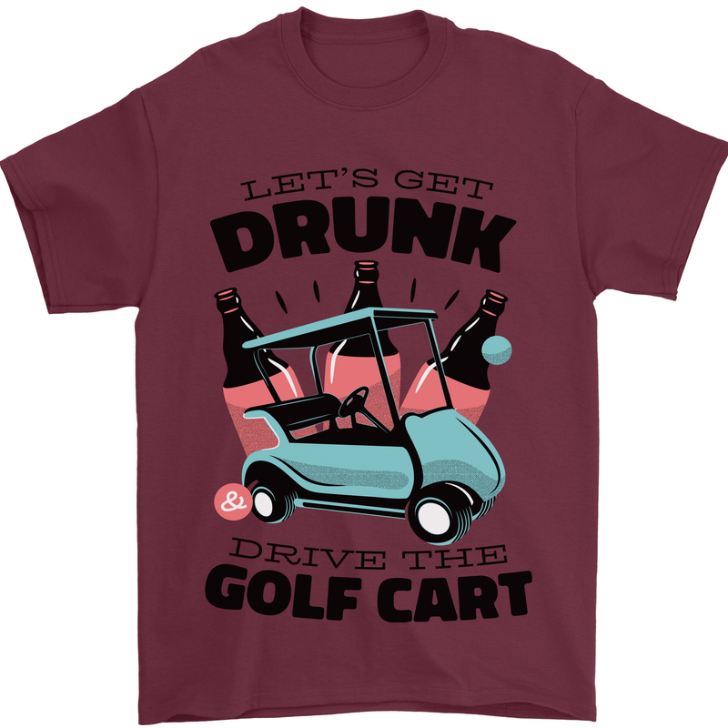 Drunk & Drive the Golf Cart Funny Golfer Mens T-Shirt Cotton Gildan Maroon