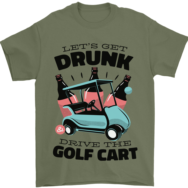 Drunk & Drive the Golf Cart Funny Golfer Mens T-Shirt Cotton Gildan Military Green