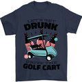 Drunk & Drive the Golf Cart Funny Golfer Mens T-Shirt Cotton Gildan Navy Blue