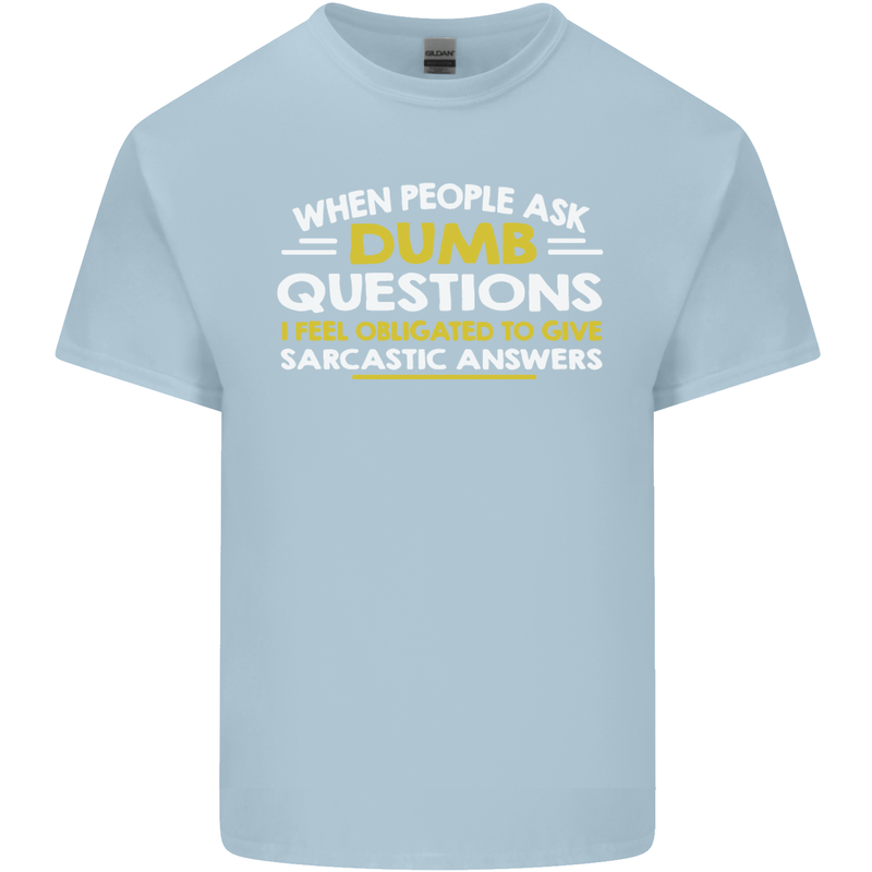 Dumb Question Sarcastic Answer Funny Slogan Kids T-Shirt Childrens Light Blue