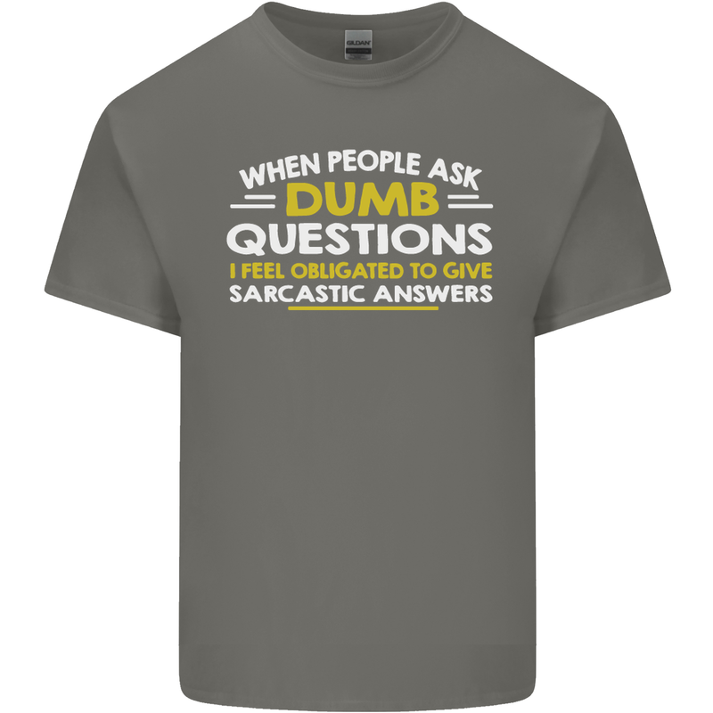 Dumb Question Sarcastic Answer Funny Slogan Mens Cotton T-Shirt Tee Top Charcoal