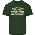 Dumb Question Sarcastic Answer Funny Slogan Mens Cotton T-Shirt Tee Top Forest Green