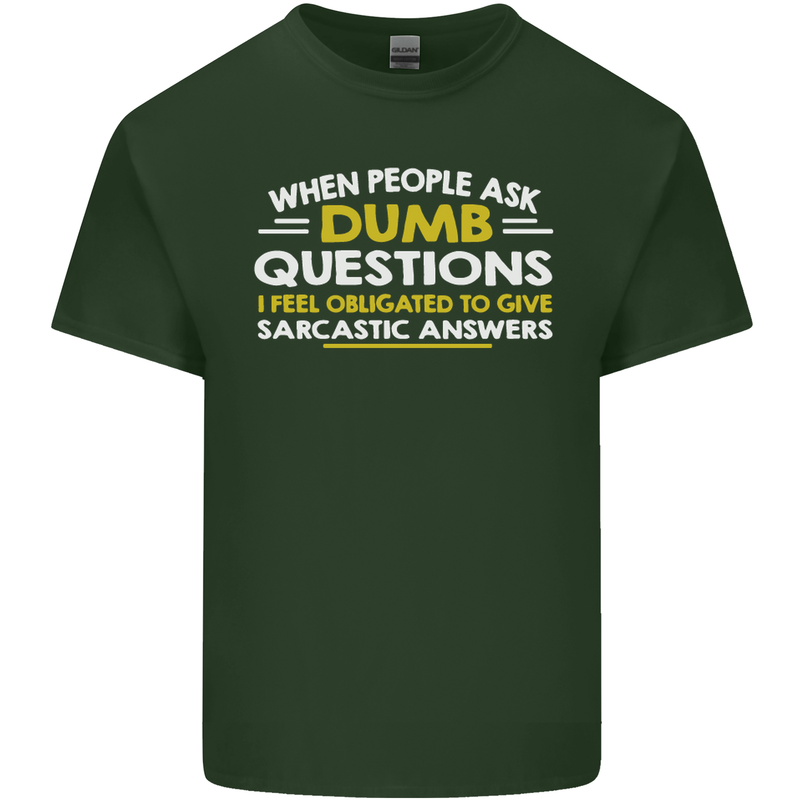 Dumb Question Sarcastic Answer Funny Slogan Mens Cotton T-Shirt Tee Top Forest Green