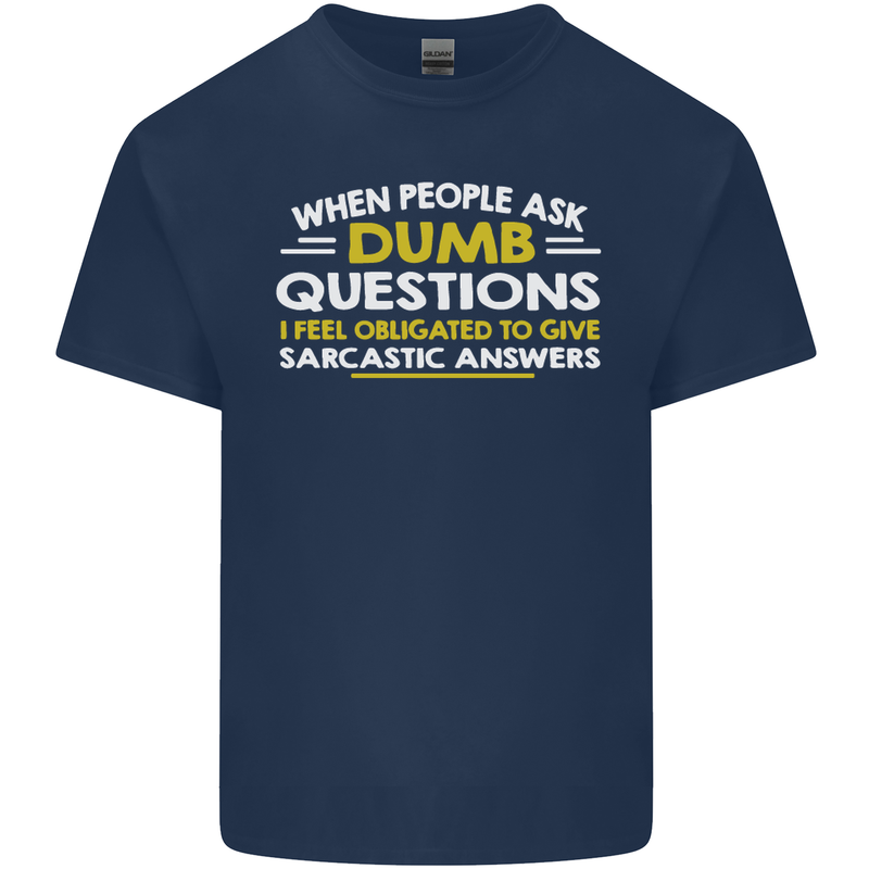 Dumb Question Sarcastic Answer Funny Slogan Mens Cotton T-Shirt Tee Top Navy Blue