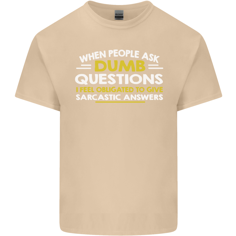 Dumb Question Sarcastic Answer Funny Slogan Mens Cotton T-Shirt Tee Top Sand