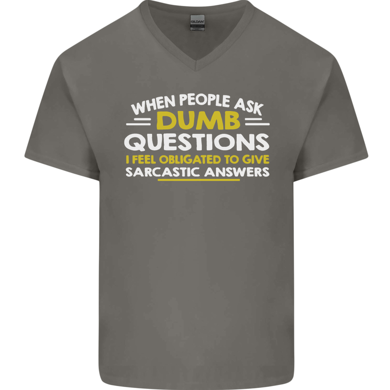Dumb Question Sarcastic Answer Funny Slogan Mens V-Neck Cotton T-Shirt Charcoal