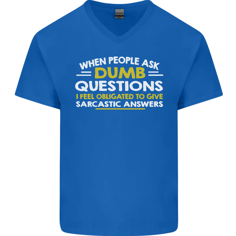 Dumb Question Sarcastic Answer Funny Slogan Mens V-Neck Cotton T-Shirt Royal Blue