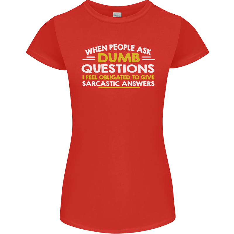 Dumb Question Sarcastic Answer Funny Slogan Womens Petite Cut T-Shirt Red