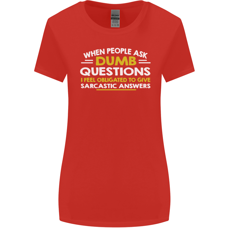 Dumb Question Sarcastic Answer Funny Slogan Womens Wider Cut T-Shirt Red