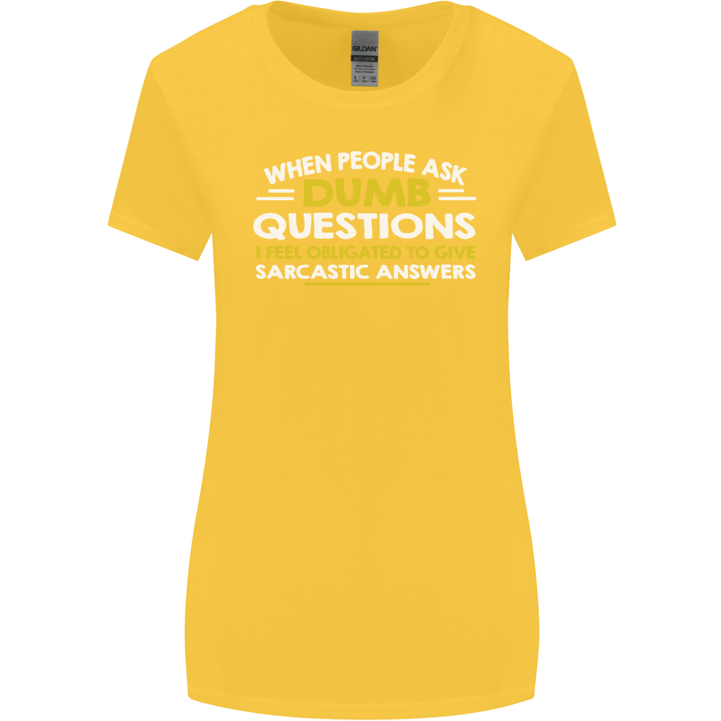 Dumb Question Sarcastic Answer Funny Slogan Womens Wider Cut T-Shirt Yellow