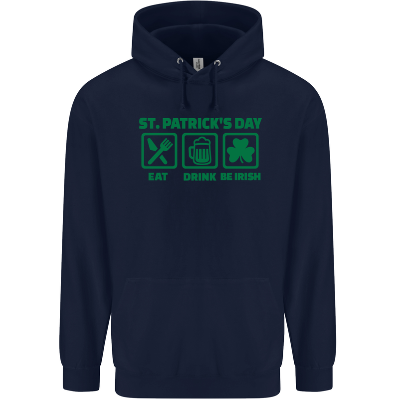 Eat Drink Be Irish St. Patrick's Day Mens 80% Cotton Hoodie Navy Blue