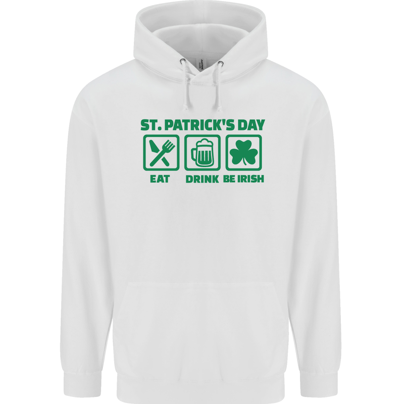 Eat Drink Be Irish St. Patrick's Day Mens 80% Cotton Hoodie White