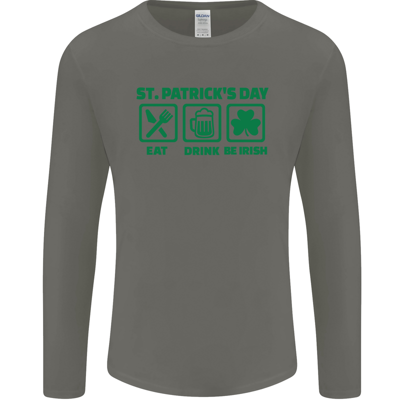 Eat Drink Be Irish St. Patrick's Day Mens Long Sleeve T-Shirt Charcoal