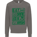 Eat Drink & Be Irish Funny St Patricks Day Mens Sweatshirt Jumper Charcoal