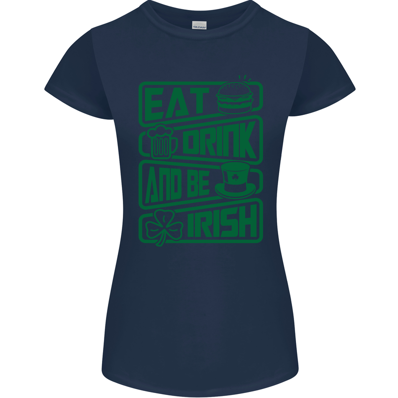 Eat Drink & Be Irish Funny St Patricks Day Womens Petite Cut T-Shirt Navy Blue