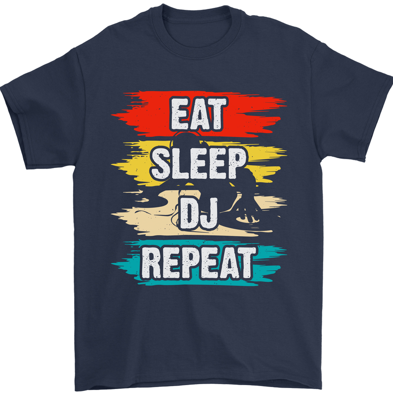 Eat Sleep DJ Repeat DJing Music Mens T-Shirt 100% Cotton Navy Blue