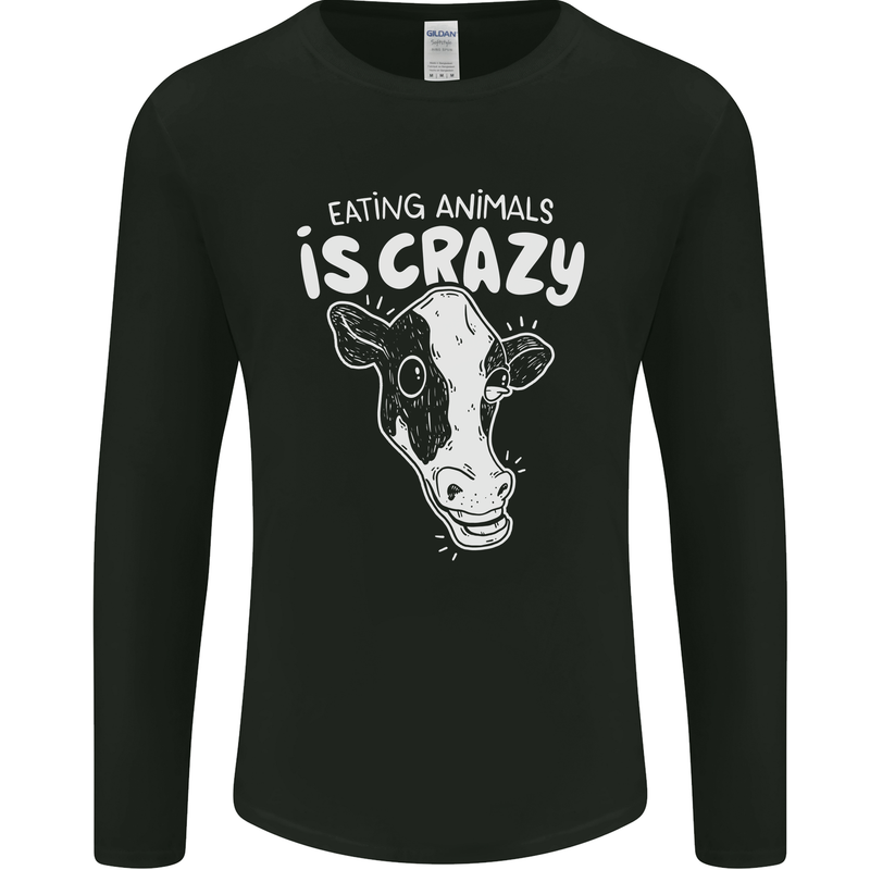 Eating Animals Is Crazy Vegetarian Vegan Mens Long Sleeve T-Shirt Black