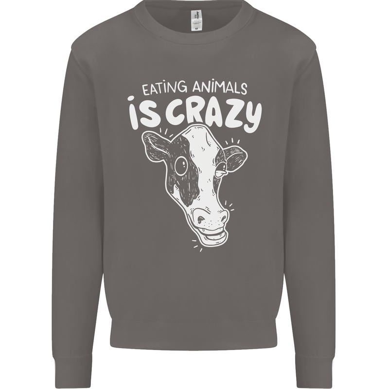 Eating Animals Is Crazy Vegetarian Vegan Mens Sweatshirt Jumper Charcoal