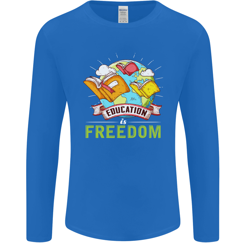 Education Is Freedom Teaching Teacher Mens Long Sleeve T-Shirt Royal Blue