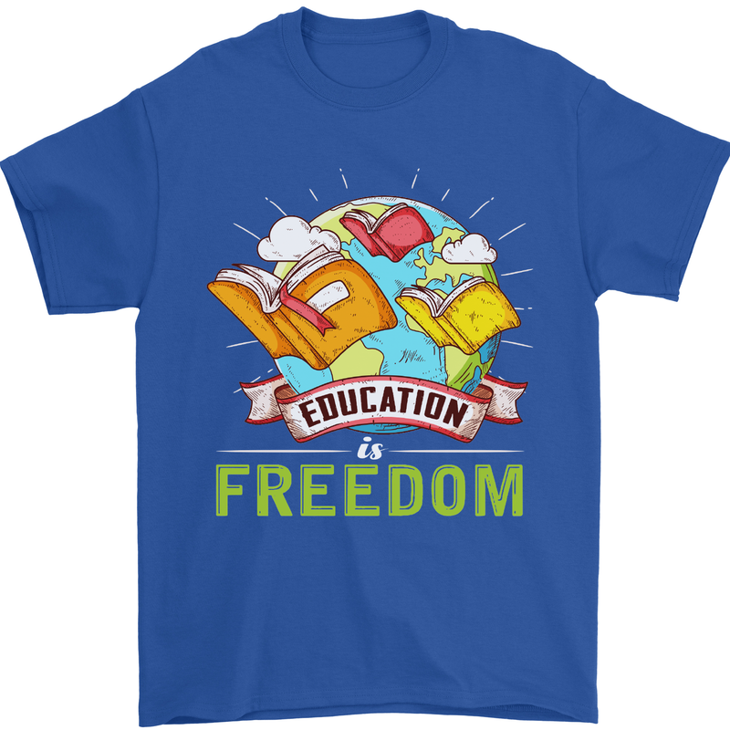 Education Is Freedom Teaching Teacher Mens T-Shirt Cotton Gildan Royal Blue