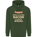 Either You Like Bacon or Your Wrong Funny Childrens Kids Hoodie Forest Green