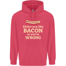 Either You Like Bacon or Your Wrong Funny Childrens Kids Hoodie Heliconia