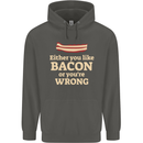 Either You Like Bacon or Your Wrong Funny Childrens Kids Hoodie Storm Grey
