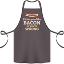 Either You Like Bacon or Your Wrong Funny Cotton Apron 100% Organic Dark Grey