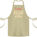 Either You Like Bacon or Your Wrong Funny Cotton Apron 100% Organic Khaki
