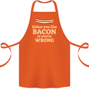 Either You Like Bacon or Your Wrong Funny Cotton Apron 100% Organic Orange