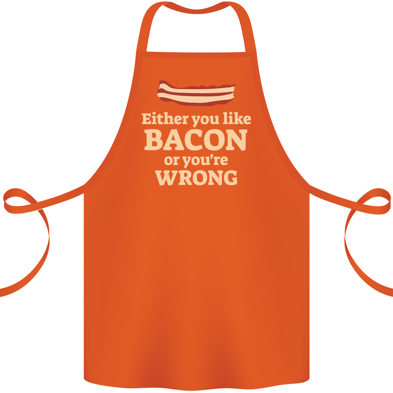 Either You Like Bacon or Your Wrong Funny Cotton Apron 100% Organic Orange