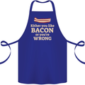 Either You Like Bacon or Your Wrong Funny Cotton Apron 100% Organic Royal Blue