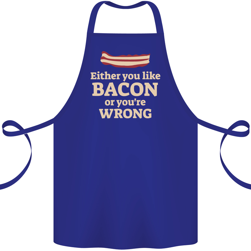 Either You Like Bacon or Your Wrong Funny Cotton Apron 100% Organic Royal Blue
