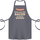 Either You Like Bacon or Your Wrong Funny Cotton Apron 100% Organic Steel