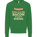 Either You Like Bacon or Your Wrong Funny Kids Sweatshirt Jumper Irish Green