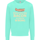 Either You Like Bacon or Your Wrong Funny Kids Sweatshirt Jumper Peppermint